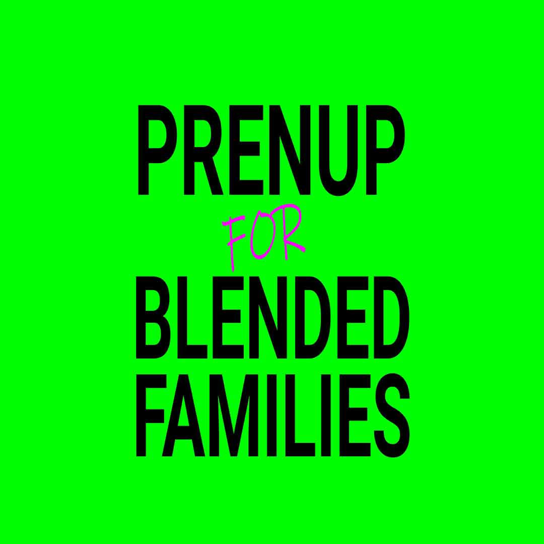 Prenuptial agreement for blended families protect you and your kids